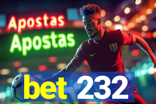 bet 232